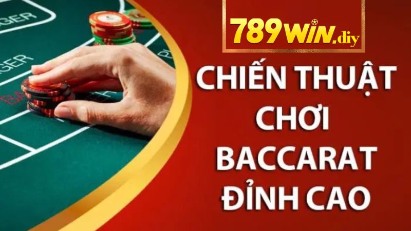 Chiến thuật giành chiến thắng dễ dàng khi chơi Baccarat