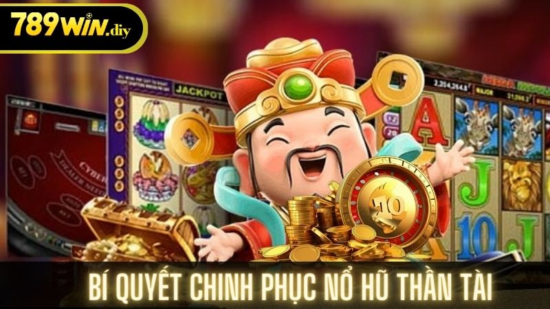 Bí quyết chinh phục nổ hũ Thần Tài cho người mới