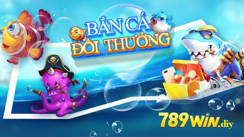 Tổng quan về bắn cá đổi thưởng 