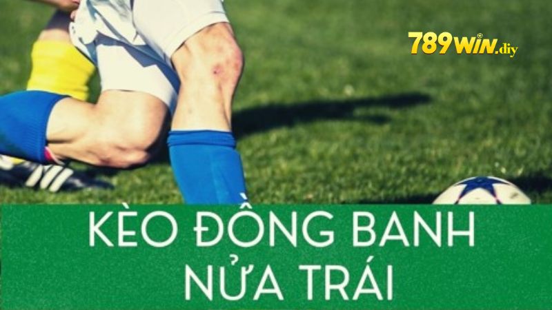 Kèo đồng banh nửa trái