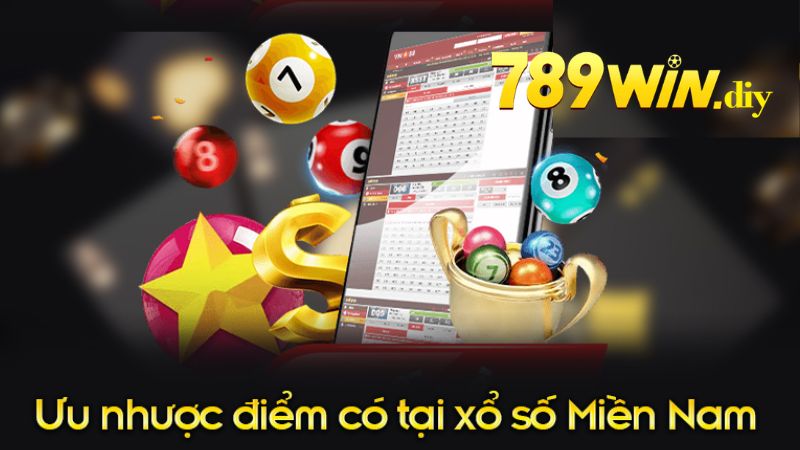 Ưu và nhược điểm khi chơi xổ số miền Nam tại 789Win