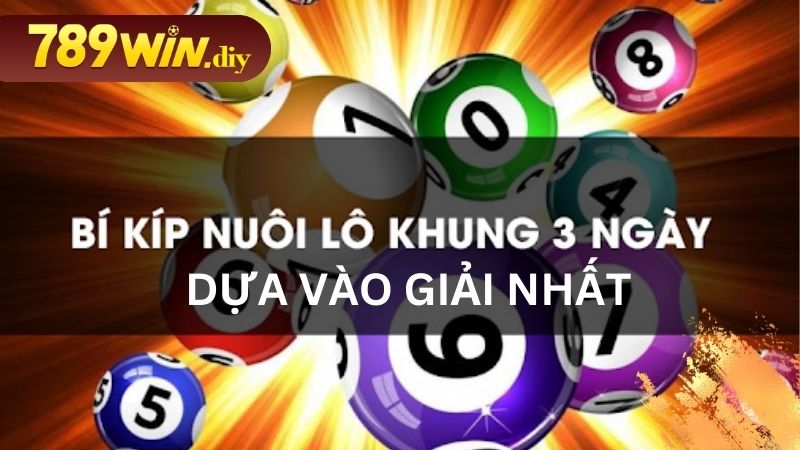 Bí kíp nuôi lô kép khung 3 ngày dựa vào giải nhất 