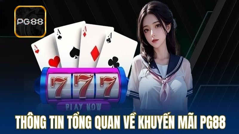 Tổng hợp các chương trình khuyến mãi cực xịn tại PG88